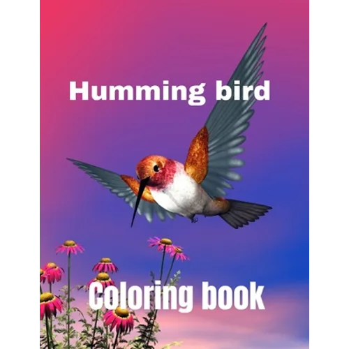 Hummingbird coloring book: A coloring book for adults and kids amazing hummingbird image design paperback - Paperback