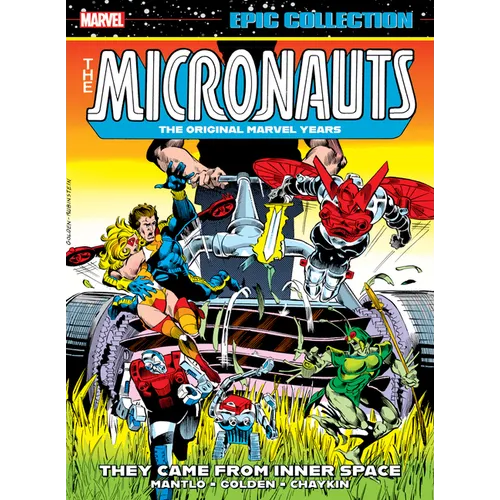 Micronauts Epic Collection: The Original Marvel Years - They Came from Inner Space - Paperback