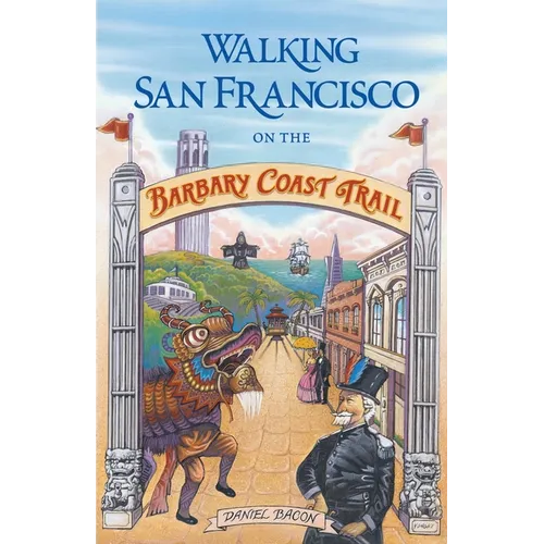 Walking San Francisco on the Barbary Coast Trail - Paperback