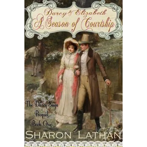 Darcy and Elizabeth: A Season of Courtship - Paperback