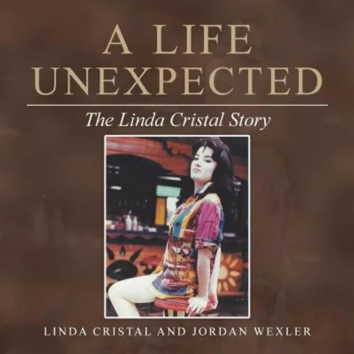 A Life Unexpected: The Linda Cristal Story - Paperback