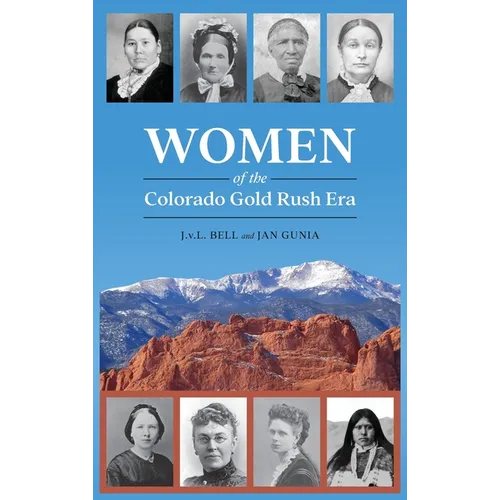 Women of the Colorado Gold Rush Era - Hardcover