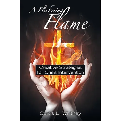 A Flickering Flame: Creative Strategies for Crisis Intervention - Paperback