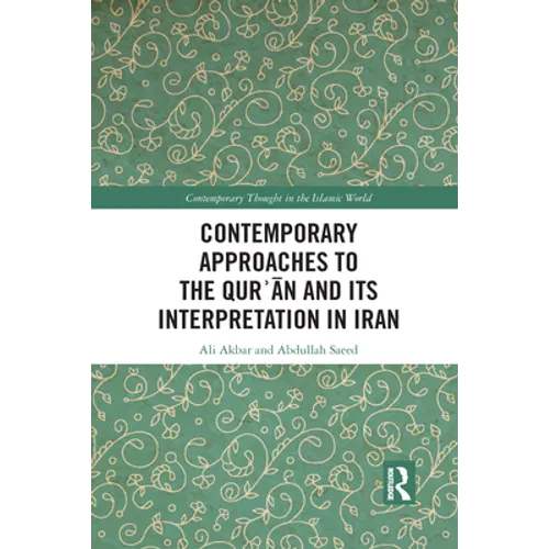 Contemporary Approaches to the Qurʾan and its Interpretation in Iran - Paperback