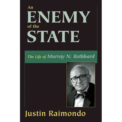 An Enemy of the State: The Life of Murray N. Rothbard - Hardcover