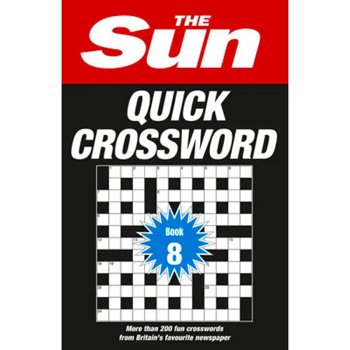 The Sun Puzzle Books - The Sun Quick Crossword Book 8: 200 Fun Crosswords from Britain's Favourite Newspaper Volume 8 - Paperback