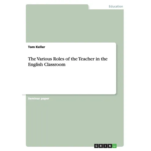 The Various Roles of the Teacher in the English Classroom - Paperback