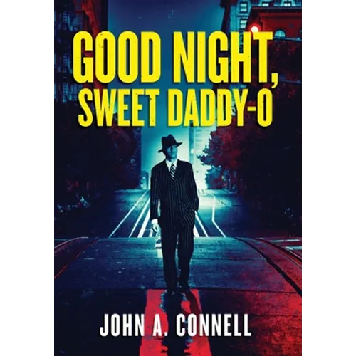 Good Night, Sweet Daddy-O - Hardcover