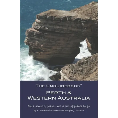 The Unguidebook(TM) Perth & Western Australia - Paperback