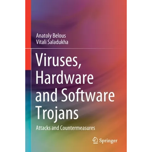Viruses, Hardware and Software Trojans: Attacks and Countermeasures - Paperback