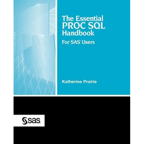 The Essential Proc SQL Handbook: For SAS Users - Paperback