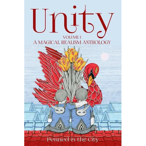 Unity, Volume 1: A Magical Realism Anthology - Paperback