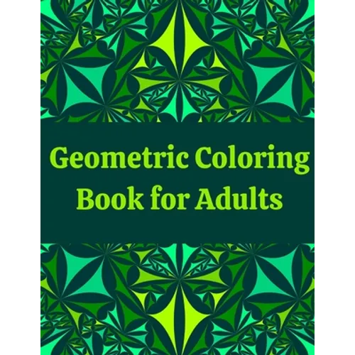 Geometric Coloring Book for Adults: Professional Artist Coloring Book - Paperback