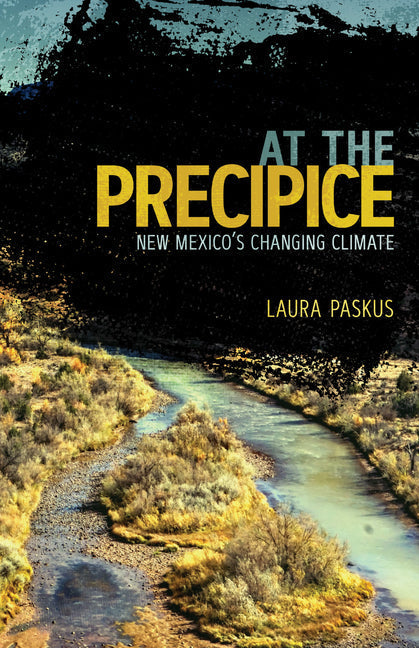 At the Precipice: New Mexico's Changing Climate - Paperback