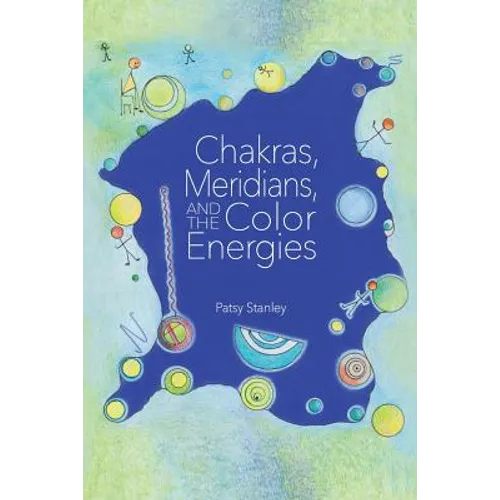Chakras, Meridians, and the Color Energies - Paperback