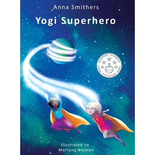Yogi Superhero: A Children's book about yoga, mindfulness and managing busy mind and negative emotions - Hardcover