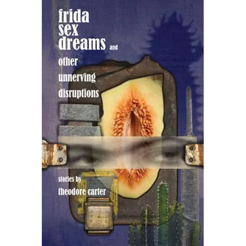 Frida Sex Dreams and Other Unnerving Disruptions - Paperback