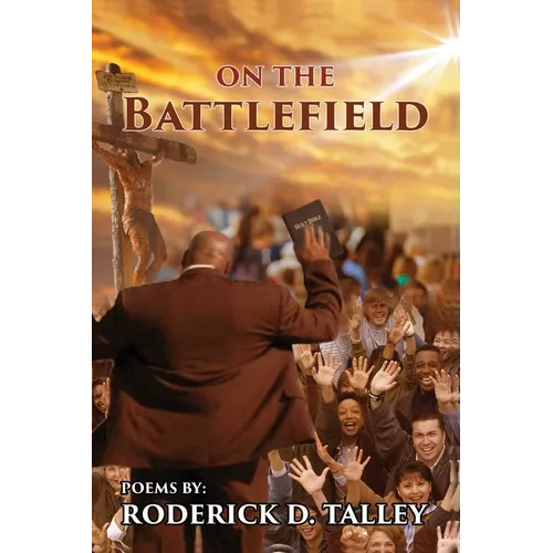 On The Battlefield: Poems for Life's Struggles and Battles - Paperback