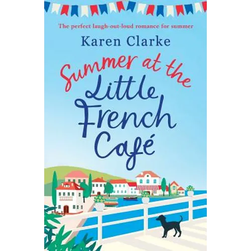 Summer at the Little French Cafe: The perfect laugh out loud romance for summer - Paperback