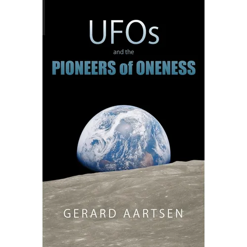 UFOs and the Pioneers of Oneness - Paperback