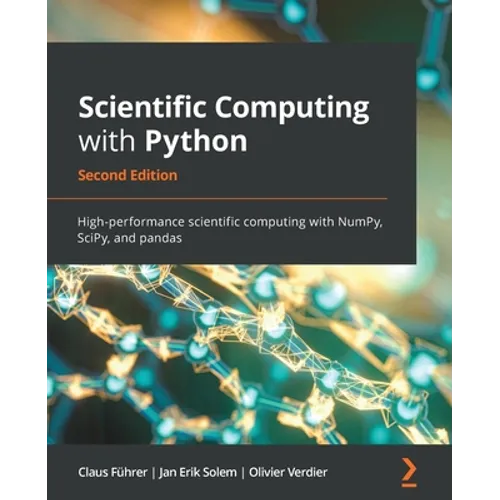 Scientific Computing with Python - Second Edition: High-performance scientific computing with NumPy, SciPy, and pandas - Paperback