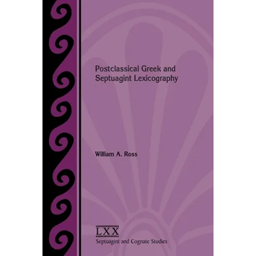 Postclassical Greek and Septuagint Lexicography - Paperback
