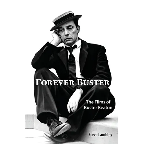 Forever Buster: The Films of Buster Keaton - Paperback