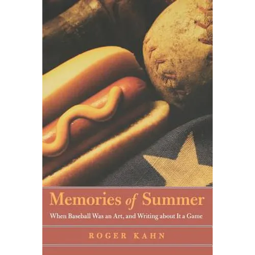 Memories of Summer: When Baseball Was an Art, and Writing about It a Game - Paperback