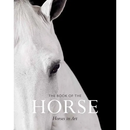 The Book of the Horse: Horses in Art - Paperback