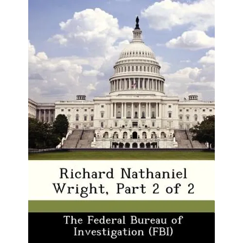 Richard Nathaniel Wright, Part 2 of 2 - Paperback