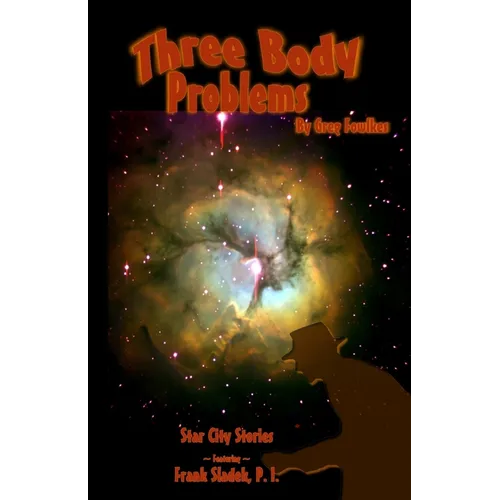 Three Body Problems: Star City Stories Featuring Frank Sladek, P.I. - Paperback