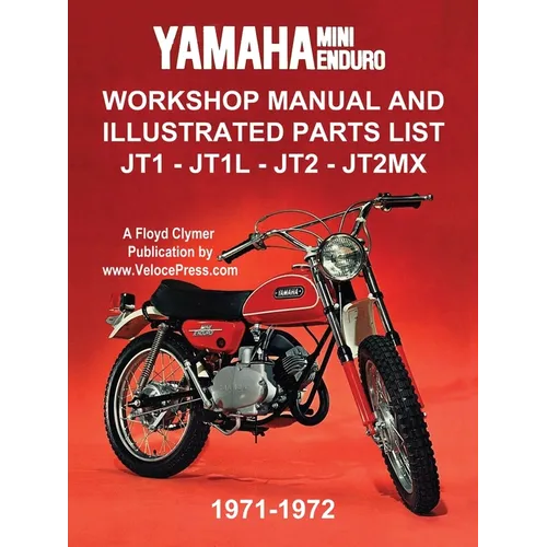 Yamaha Mini-Enduro Workshop Manual and Illustrated Parts List Jt1 - Jt1l - Jt2 - Jt2mx 1971-1972 - Paperback