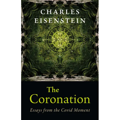 The Coronation: Essays from the Covid Moment - Paperback
