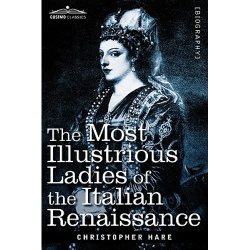 The Most Illustrious Ladies of the Italian Renaissance - Paperback