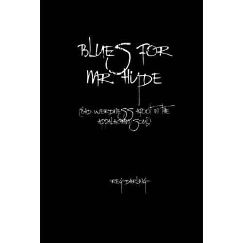Blues for Mr. Hyde: (bad weirdness afoot in the Appalachian soul) - Paperback