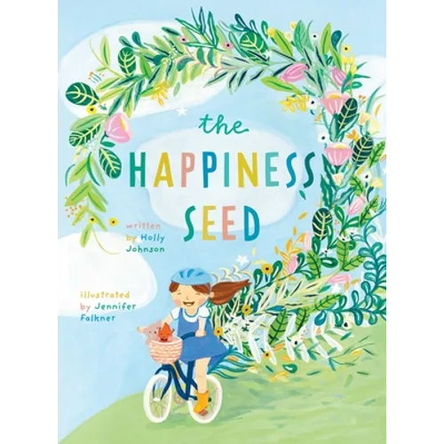 The Happiness Seed: A story about finding your inner happiness - Hardcover