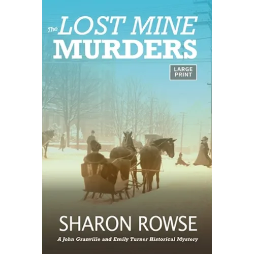 The Lost Mine Murders: A John Granville & Emily Turner Historical Mystery - Paperback