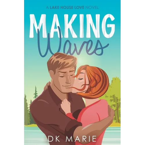 Making Waves: Lake House Love novel - Paperback