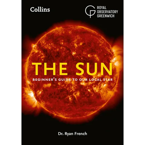 The Sun: Beginner's Guide to Our Local Star - Paperback