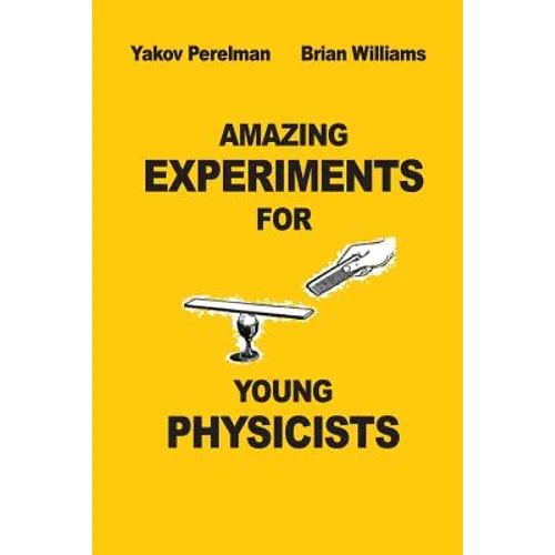 Amazing Experiments for Young Physicists - Paperback