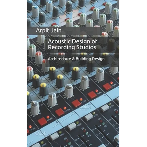 Acoustic Design of Recording Studios: Architecture & Building Design - Paperback