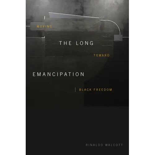 The Long Emancipation: Moving Toward Black Freedom - Hardcover
