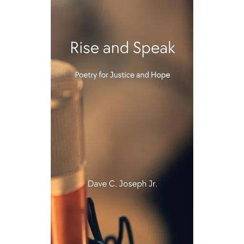 Rise and Speak: Poetry for Justice and Hope - Hardcover