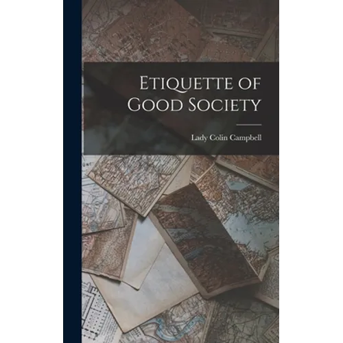 Etiquette of Good Society - Hardcover