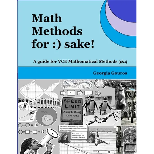 Math Methods for: ) sake!: A guide for VCE Mathematical Methods 3 & 4 - Paperback