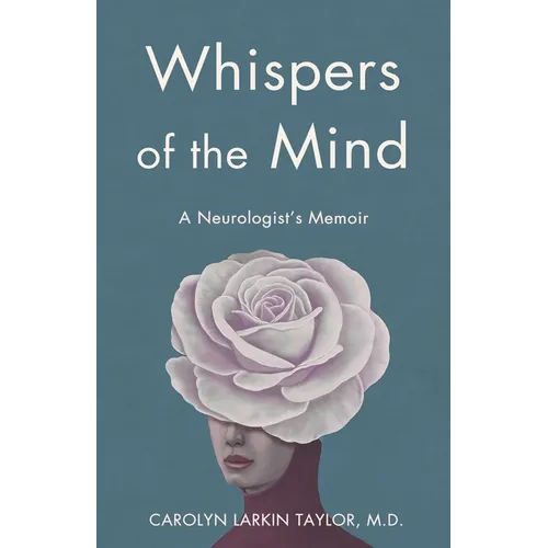 Whispers of the Mind: A Neurologist's Memoir - Paperback