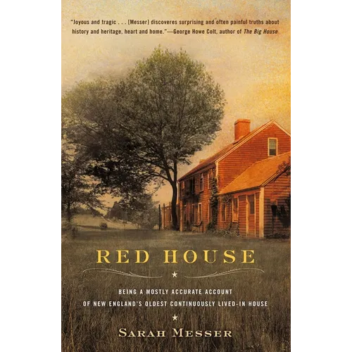 Red House: Being a Mostly Accurate Account of New England's Oldest Continuously Lived-in House - Paperback