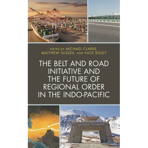 The Belt and Road Initiative and the Future of Regional Order in the Indo-Pacific - Paperback
