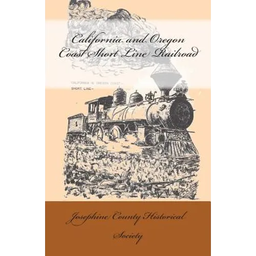 California and Oregon Coast Short Line Railroad - Paperback