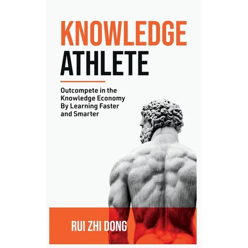 Knowledge Athlete: Outcompete In The Knowledge Economy - Paperback